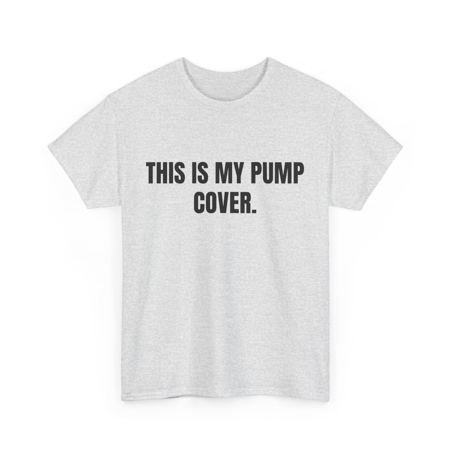 This is my pump cover SHIRT