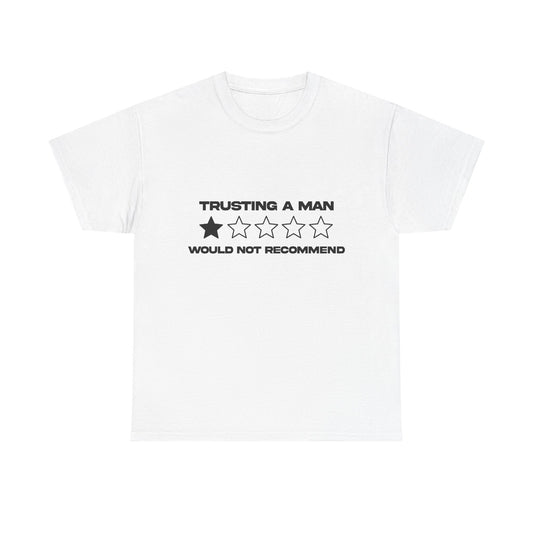 Trusting a man/ would not recommend