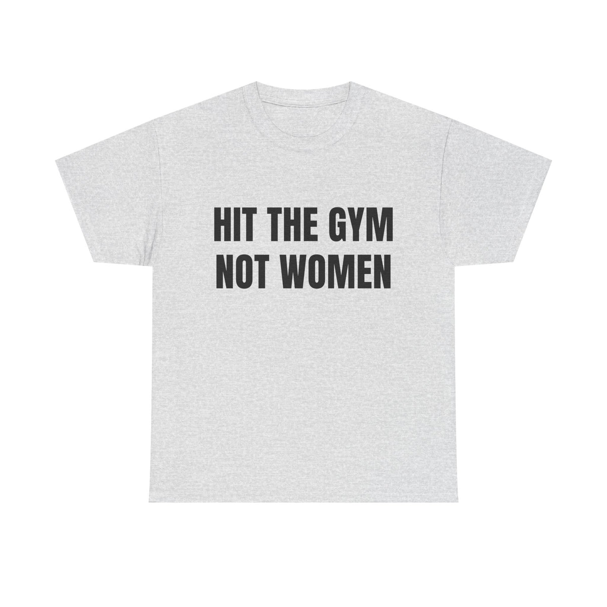 Hit the gym not women Shirt