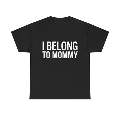 I belong to my mommy