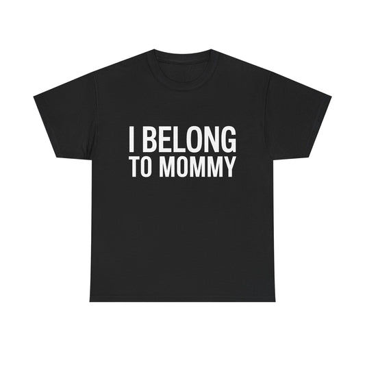 I belong to my mommy
