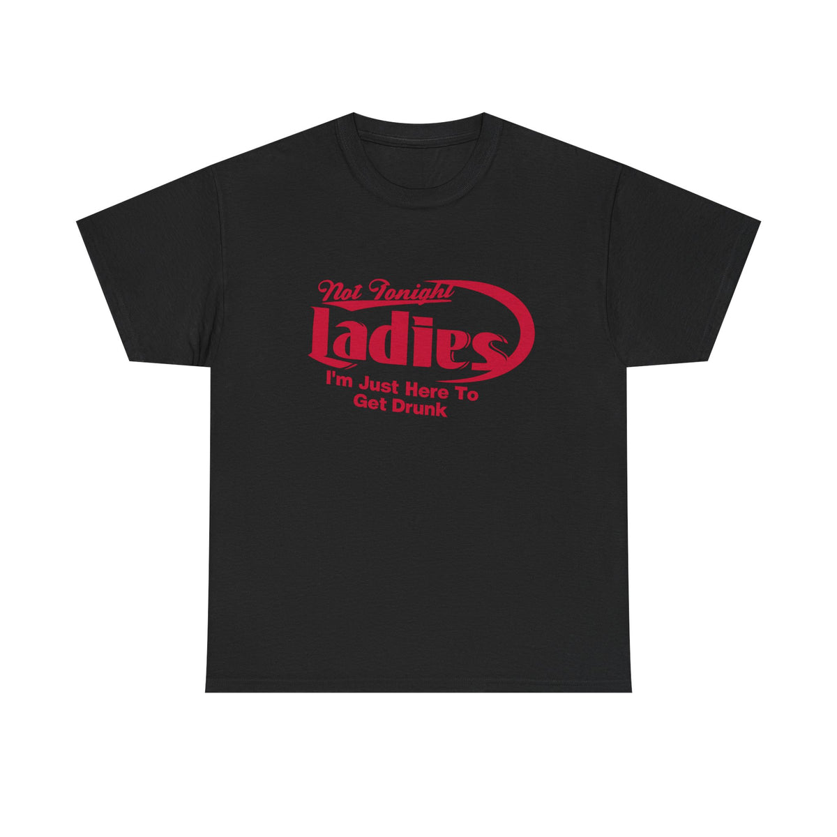 Not Tonight Ladies funny sarcastic shirt in alternate color, unisex graphic tee