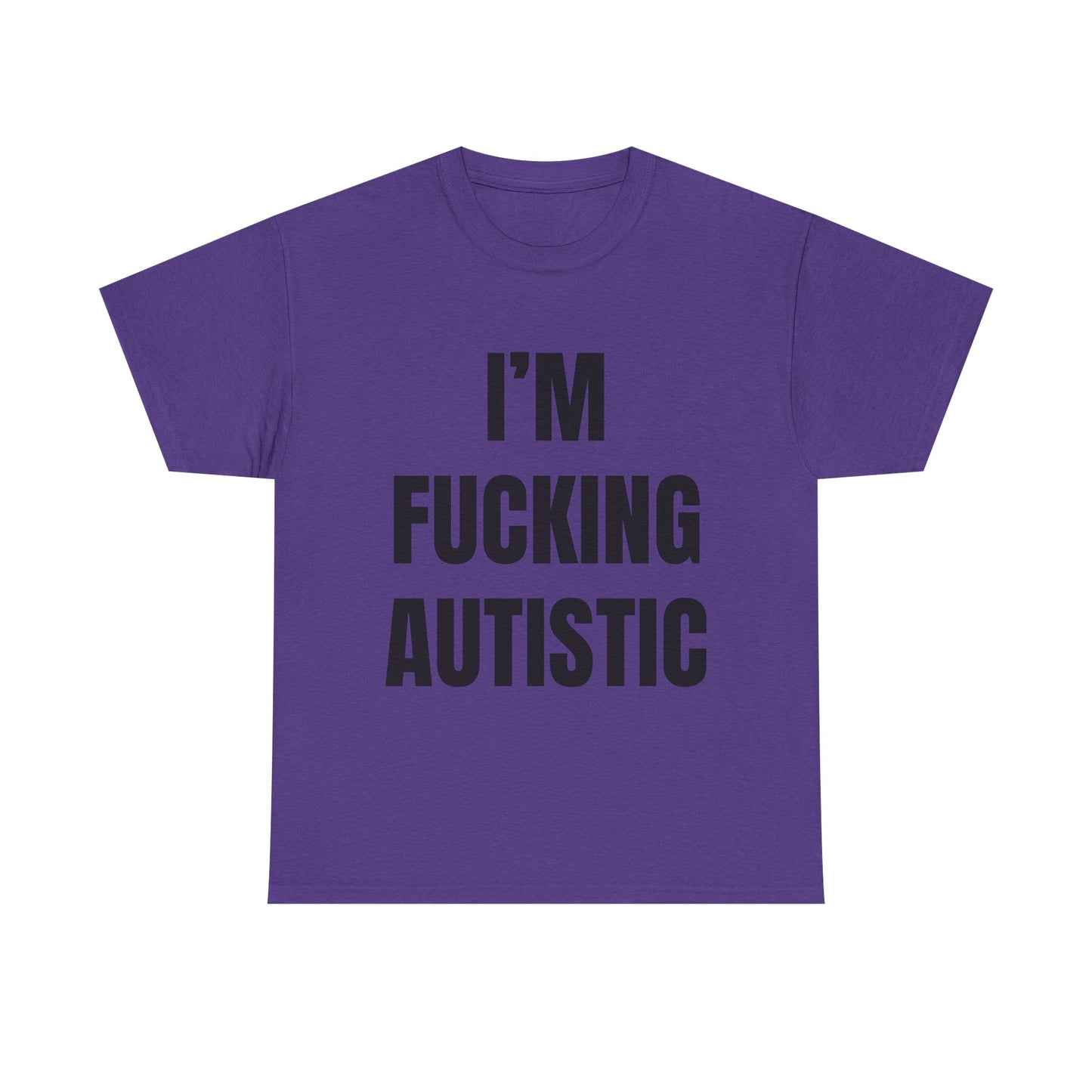 Fucking Autistic