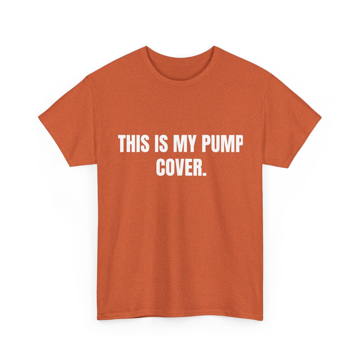 This is my pump cover SHIRT
