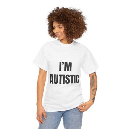 I'm Autistic