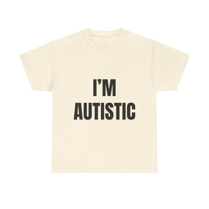 I'm Autistic