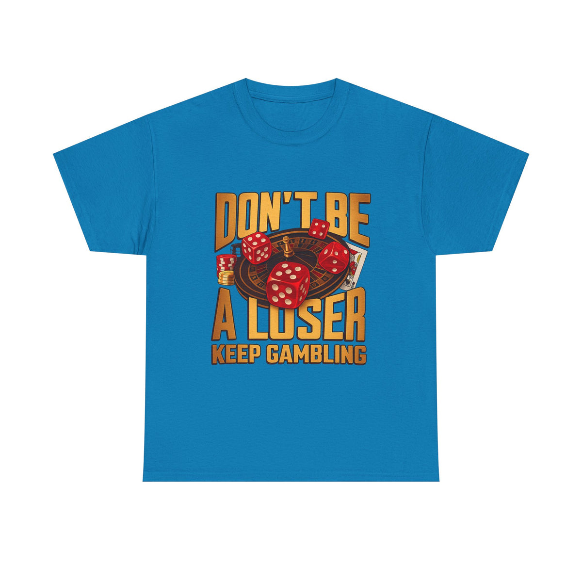Keep Gambling – Funny Casino Humor T-Shirt