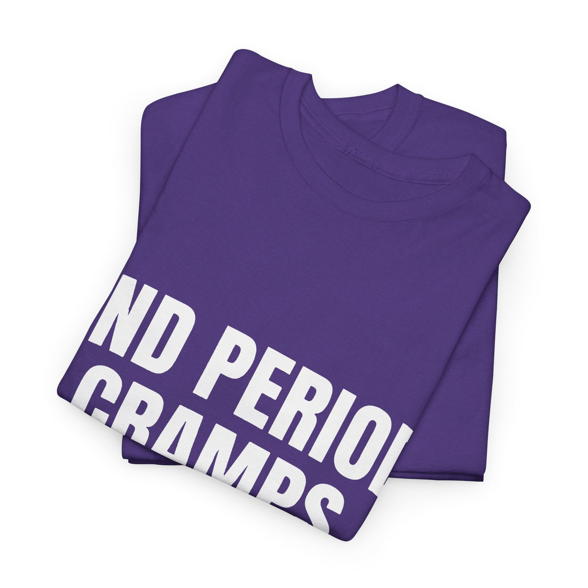 End Period Cramps Funny Graphic T-Shirt