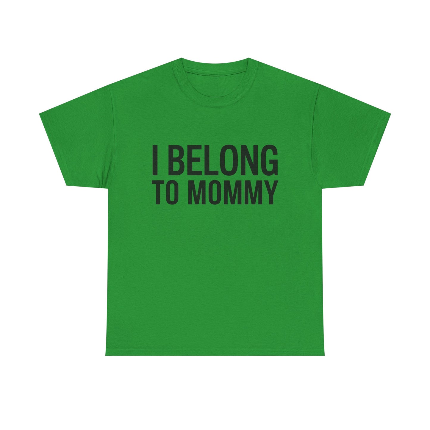 I belong to my mommy